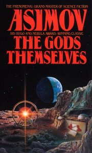 The cover of The Gods Themselves, by Isaac Asimov. A rocky moon orbits around a blue planet. In the foreground there's a round machine emitting a beam of light.